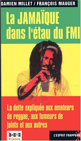 La Jamaïque dans l'étau du FMI : La dette expliquée aux amateurs de reggae, aux fumeurs de joints et aux autres La Jamaïque dans l'étau du FMI : La dette expliquée aux amateurs de reggae, aux fumeurs de joints et aux autres
