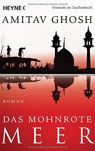 Das mohnrote Meer: Roman (Ibis-Trilogie, Band 1)