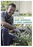 Jardiner sans ampoules et sans lumbago