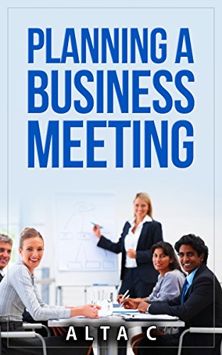 How To Plan A Meeting To Avoid Death By Meeting: Get The Proven Tips Before Your Next Meeting To Avo How To Plan A Meeting To Avoid Death By Meeting: Get The Proven Tips Before Your Next Meeting To Avo