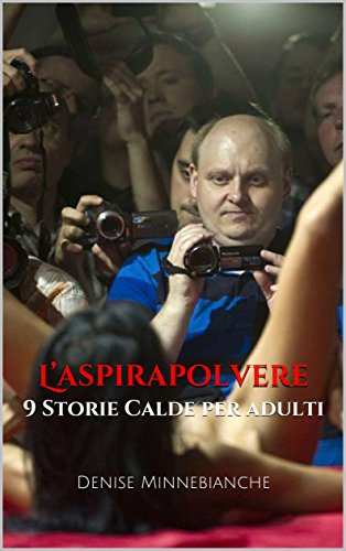 Download L’aspirapolvere: 9 Storie Calde per adulti Download L’aspirapolvere: 9 Storie Calde per adulti