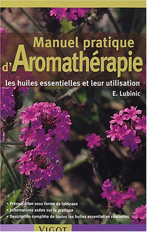 Manuel pratique d'Aromathérapie francais
