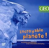 Incroyable planète !