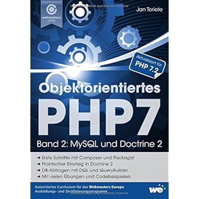 Objektorientiertes PHP7 (Band 2): MySQL und Doctrine 2 Objektorientiertes PHP7 (Band 2): MySQL und Doctrine 2