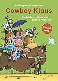 Cowboy Klaus - Die harten Hühner und andere Abenteuer (Vorlesebuch) by Eva Muszynski, Karsten Teich