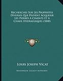 Image de Recherches Sur Les Proprietes Diverses Que Peuvent Acquerir Les Pierres a Ciments Et a Chaux Hydrauliques (1840)