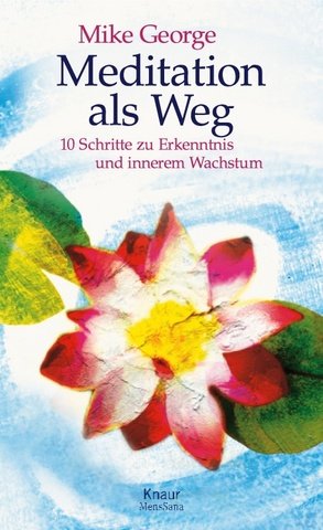 Download Meditation als Weg: 10 Schritte zu Erkenntnis und innerem Wachstum Download Meditation als Weg: 10 Schritte zu Erkenntnis und innerem Wachstum