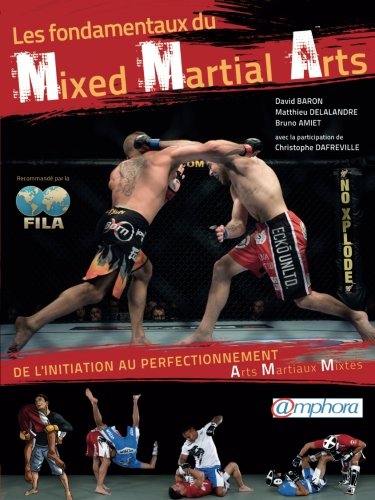 Download Fondamentaux du Mixed Martial Arts (les) - de l'initiation au perfectionnement Download Fondamentaux du Mixed Martial Arts (les) - de l'initiation au perfectionnement
