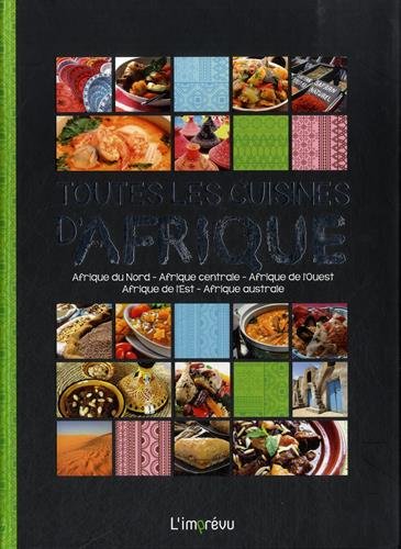 Download Toutes les cuisines d'Afrique : Afrique du Nord, Afrique centrale, Afrique de l'Ouest, Afrique de l'Est, Afrique australe Download Toutes les cuisines d'Afrique : Afrique du Nord, Afrique centrale, Afrique de l'Ouest, Afrique de l'Est, Afrique australe