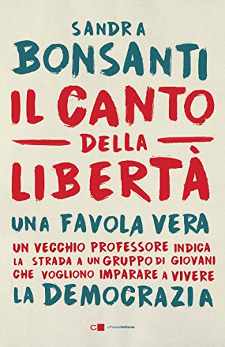 Il canto della libertà: Un vecchio professore indica la strada a un gruppo di giovani che vogliono imparare a vivere