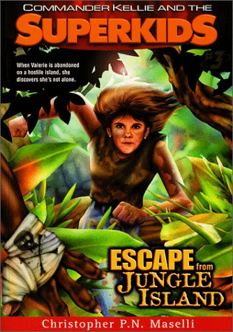 Escape from Jungle Island (Commander Kellie and the Superkids' Early Adventures, # 1)