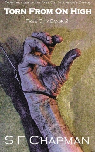 Torn From On High: Free City Book 2: Volume 2 (The Free City Series)