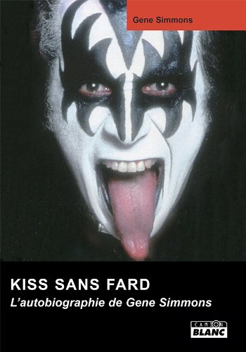 Download KISS SANS FARD L'autobiographie de Gene Simmons