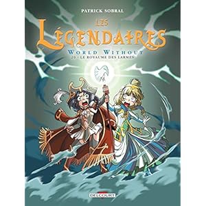 Les Légendaires, Tome 20 : World Without : Le Royaume des larmes