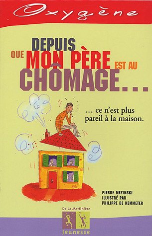 couverture de : Depuis que mon p&egrave;re est au chomage...