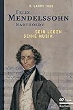 Image de Felix Mendelssohn Bartholdy: Sein Leben - Seine Musik