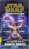 Les Apprentis Jedi, tome 12 : Danger mortel