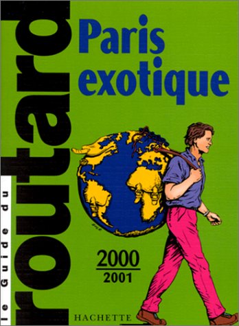 couverture de : GUIDE DU ROUTARD : PARIS EXOTIQUE (LE)