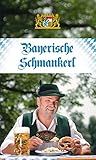 Bayerische Schmankerl: Die beliebtesten Rezepte aus der Original-Bayrischen Küche (KOMPASS-Kochbücher, Band 1708) by