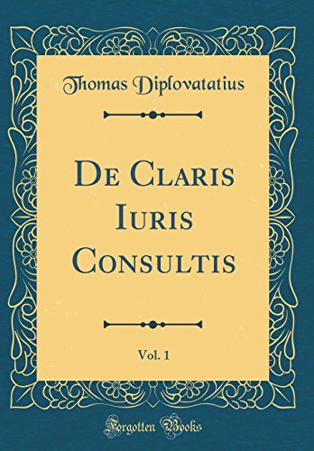Preisvergleich Produktbild De Claris Iuris Consultis, Vol. 1 (Classic Reprint)