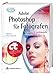 Adobe Photoshop für Fotografen - Aktuell zu Photoshop CS2!: Handbuch für professionelle Bildgestalter (DPI Grafik) by 