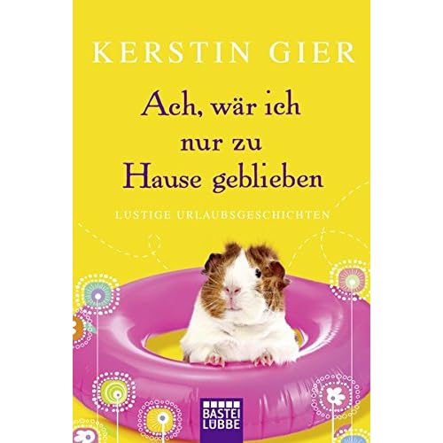 Download Ach, wär ich nur zu Hause geblieben: Lustige Urlaubsgeschichten
