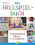 Image de Das Freispielbuch: Bildungsanregende Impulse für die Freispielzeit