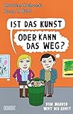 Image de Ist das Kunst oder kann das weg?: Vom wahren Wert der Kunst