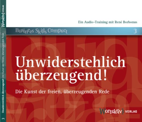 Download Unwiderstehlich überzeugend! Die Kunst der freien, überzeugenden Rede (2. Auflage) Download Unwiderstehlich überzeugend! Die Kunst der freien, überzeugenden Rede (2. Auflage)