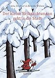 Der kleine Weihnachtsmann geht in die Stadt by Anu Stohner, Henrike Wilson