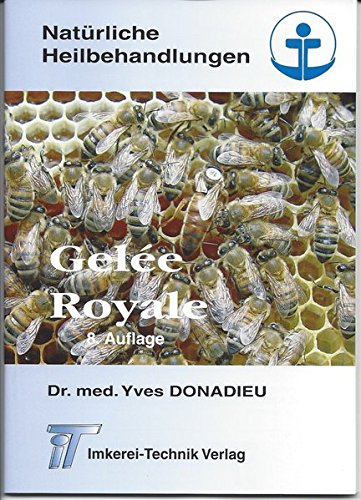 Preisvergleich Produktbild Gelée Royale: Natürliche Heilbehandlungen