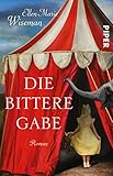 Buchinformationen und Rezensionen zu Die bittere Gabe: Roman von Ellen Marie Wiseman