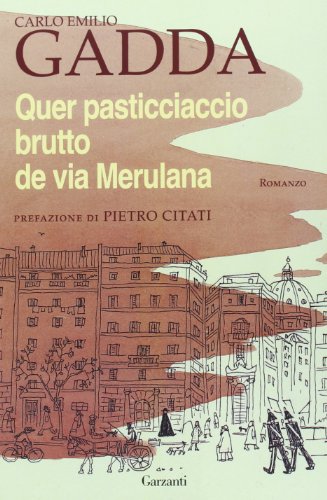 QUER PASTICCIACCIO BRUTTO DE VIA MERULANA QUER PASTICCIACCIO BRUTTO DE VIA MERULANA