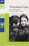 Premières fois : Le livre des instants qui ont changé nos vies