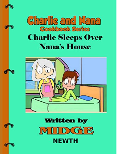 Download Sleeps Over Nana's House (The Charlie and Nana Cookbook Series 5) Download Sleeps Over Nana's House (The Charlie and Nana Cookbook Series 5)