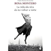 La rid&iacute;cula idea de no volver a verte (Novela)