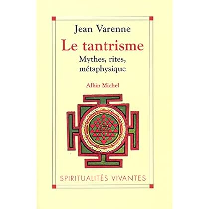 Le Tantrisme : Mythes, rites, métaphysique Le Tantrisme : Mythes, rites, métaphysique