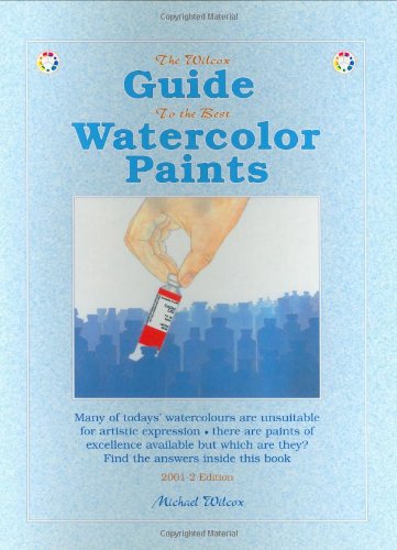 The Wilcox Guide to the Finest Watercolor Paints The Wilcox Guide to the Finest Watercolor Paints