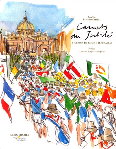 couverture de : CARNETS DU JUBIL&Eacute; : P&Eacute;LERINS DE ROME &Agrave; J&Eacute;RUSALEM