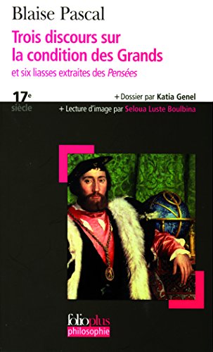 Trois discours sur la condition des Grands/Six liasses extraites des «Pensées»