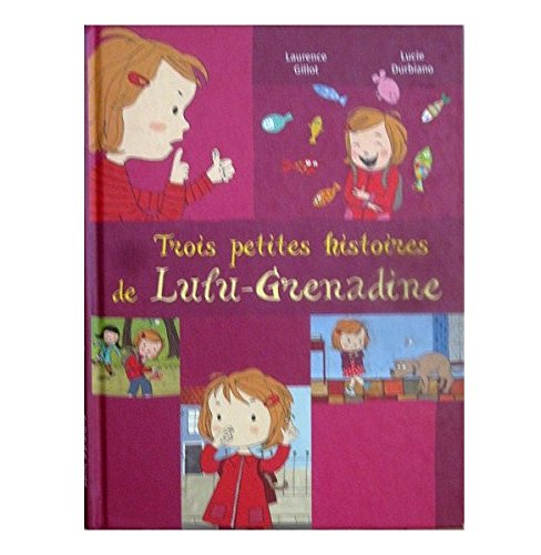 couverture de : Trois petites histores de Lulu-Grenadine