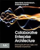 Collaborative Enterprise Architecture: Enriching EA with Lean, Agile, and Enterprise 2.0 practices (English Edition) by Stefan Bente, Uwe Bombosch