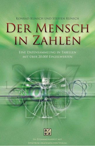 Download Der Mensch in Zahlen. Eine Datensammlung in Tabellen mit über 20.000 Einzelwerten Download Der Mensch in Zahlen. Eine Datensammlung in Tabellen mit über 20.000 Einzelwerten