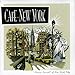 Produktbild Cafe: New York by Cafe New York-Classic Sounds of NYC (2006-07-24)