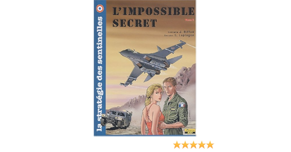 Amazon Fr La Strategie Des Sentinelles Tome 3 L Impossible Secret Aiffve J Laplagne G Livres