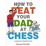 How to Beat Your Dad at Chess (Chess for Schools)
