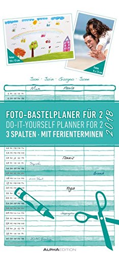 Foto-Bastelplaner für 2 2018 - Bastelkalender / Do it yourself calendar (21 x 45) - datiert - 3 Spalten - mit Ferienterminen