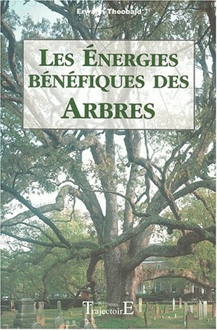 Télécharger Les Energies bénéfiques des arbres PDF Ebook En Ligne