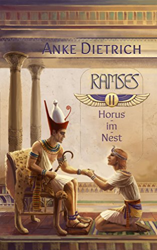 Download Ramses - Horus-im-Nest: Zweiter Teil des Romans aus dem alten Ägypten über Ramses II. Download Ramses - Horus-im-Nest: Zweiter Teil des Romans aus dem alten Ägypten über Ramses II.