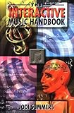 Image de Interactive Music Handbook: The Definitive Guide to Internet Music Strategies, Enhanced Cd Production and Business Development